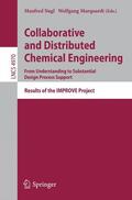 Marquardt / Nagl |  Collaborative and Distributed Chemical Engineering. From Understanding to Substantial Design Process Support | Buch |  Sack Fachmedien