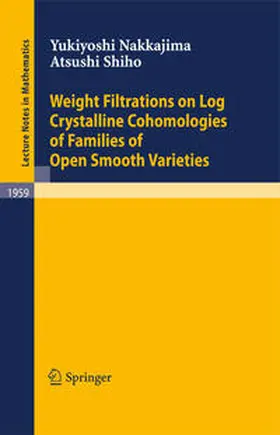 Nakkajima / Shiho |  Weight Filtrations on Log Crystalline Cohomologies of Families of Open Smooth Varieties | eBook | Sack Fachmedien