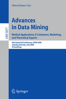 Perner |  Advances in Data Mining. Medical Applications, E-Commerce, Marketing, and Theoretical Aspects | eBook | Sack Fachmedien