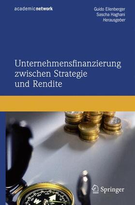 Eilenberger / Haghani |  Unternehmensfinanzierung zwischen Strategie und Rendite | Buch |  Sack Fachmedien
