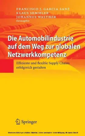 Garcia Sanz / Semmler / Walther | Die Automobilindustrie auf dem Weg zur globalen Netzwerkkompetenz | E-Book | sack.de