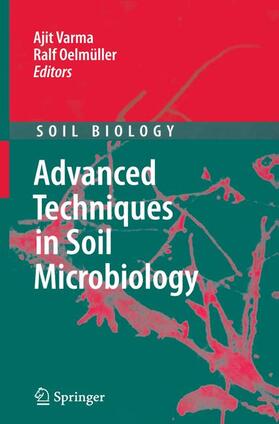 Oelmüller / Varma | Advanced Techniques in Soil Microbiology | Buch | 978-3-540-70864-3 | sack.de