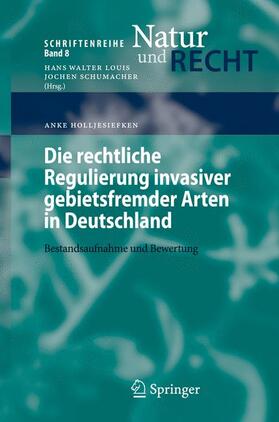 Holljesiefken |  Die rechtliche Regulierung invasiver gebietsfremder Arten in Deutschland | Buch |  Sack Fachmedien