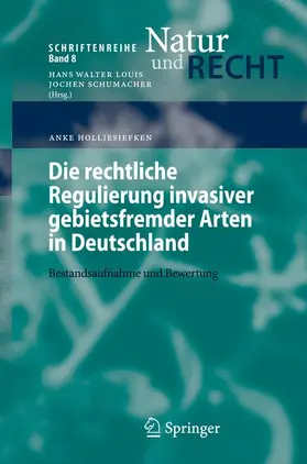 Holljesiefken |  Die rechtliche Regulierung invasiver gebietsfremder Arten in Deutschland | Buch |  Sack Fachmedien