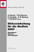 Horsch / Deserno / Tolxdoff |  Bildverarbeitung für die Medizin 2007 | Buch |  Sack Fachmedien