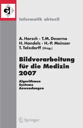 Horsch / Deserno / Handels |  Bildverarbeitung für die Medizin 2007 | eBook | Sack Fachmedien