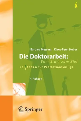 Messing / Huber |  Die Doktorarbeit: Vom Start zum Ziel | eBook | Sack Fachmedien