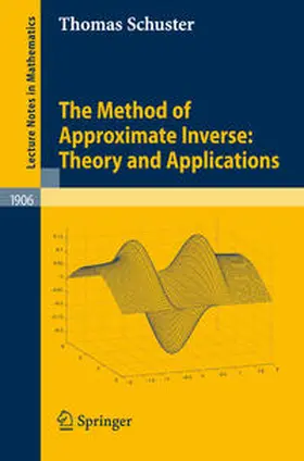 Schuster | The Method of Approximate Inverse: Theory and Applications | E-Book | www.sack.de