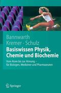 Bannwarth / Kremer / Schulz |  Basiswissen Physik, Chemie und Biochemie | eBook | Sack Fachmedien