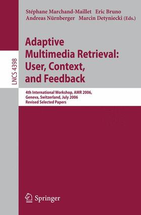 Marchand-Maillet / Bruno / Nürnberger |  Adaptive Multimedia Retrieval: User, Context, and Feedback | Buch |  Sack Fachmedien