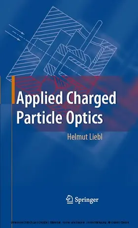 Liebl |  Applied Charged Particle Optics | eBook | Sack Fachmedien