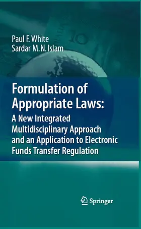 White | Formulation of Appropriate Laws: A New Integrated Multidisciplinary Approach and an Application to Electronic Funds Transfer Regulation | E-Book | www.sack.de