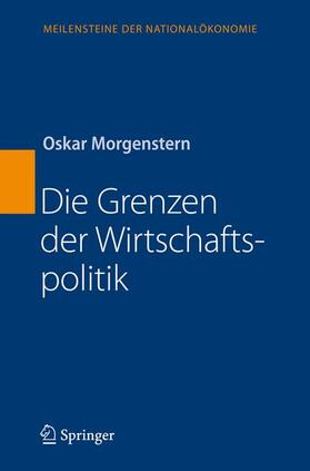 Morgenstern | Die Grenzen der Wirtschaftspolitik | Buch | 978-3-540-72117-8 | sack.de