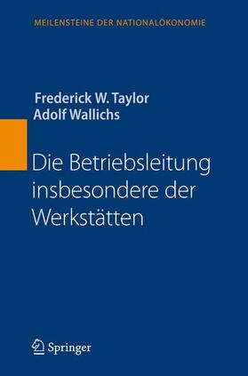 Wallichs / Taylor | Die Betriebsleitung insbesondere der Werkstätten | Buch | 978-3-540-72147-5 | sack.de