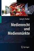 Fischer |  Medienrecht und Medienmärkte | Buch |  Sack Fachmedien