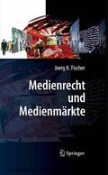 Fischer |  Medienrecht und Medienmärkte | eBook | Sack Fachmedien