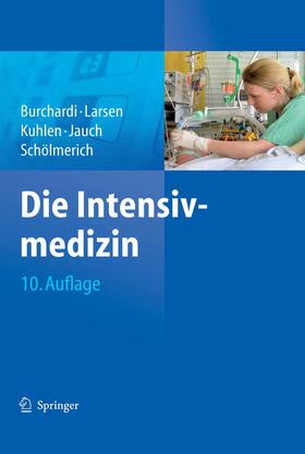 Burchardi / Larsen / Kuhlen | Die Intensivmedizin | E-Book | sack.de
