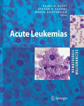 Faderl / Estey / Kantarjian | Hematologic Malignancies: Acute Leukemias | Buch | 978-3-540-72302-8 | sack.de