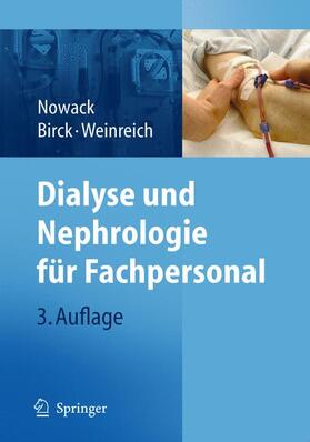Nowack / Weinreich / Birck | Dialyse und Nephrologie für Fachpersonal | Buch | 978-3-540-72322-6 | sack.de