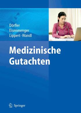Dörfler / Eisenmenger / Lippert | Medizinische Gutachten | E-Book | sack.de