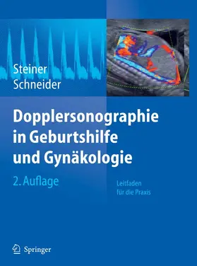 Steiner / Schneider |  Dopplersonographie in Geburtshilfe und Gynäkologie | eBook | Sack Fachmedien