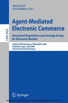 Fasli / Shehory | Agent-Mediated Electronic Commerce. Automated Negotiation and Strategy Design for Electronic Markets | E-Book | sack.de