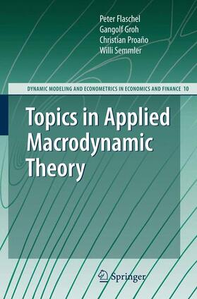 Flaschel / Groh / Proaño | Topics in Applied Macrodynamic Theory | Buch | 978-3-540-72541-1 | sack.de