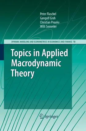 Flaschel / Groh / Proano |  Topics in Applied Macrodynamic Theory | eBook | Sack Fachmedien