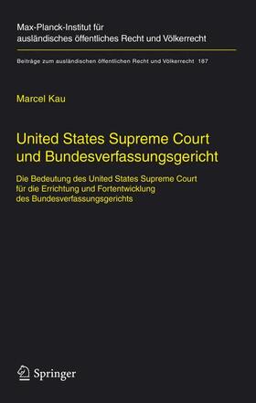 Kau | Kau, M: United States Supreme Court und Bundesverfassungsger | Buch | 978-3-540-72886-3 | sack.de