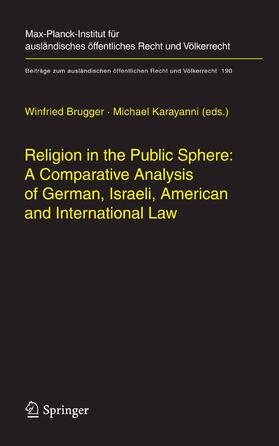 Brugger / Karayanni |  Religion in the Public Sphere: A Comparative Analysis of German, Israeli, American and International Law | eBook | Sack Fachmedien