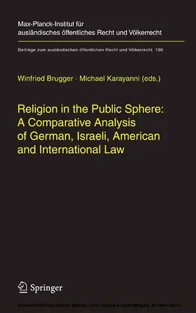 Brugger / Karayanni | Religion in the Public Sphere: A Comparative Analysis of German, Israeli, American and International Law | E-Book | sack.de