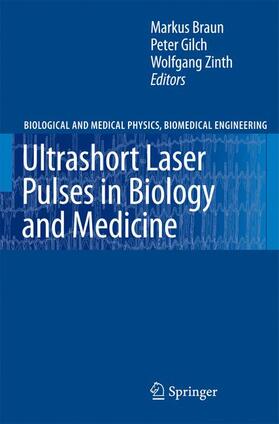 Braun / Zinth / Gilch | Ultrashort Laser Pulses in Biology and Medicine | Buch | 978-3-540-73565-6 | sack.de