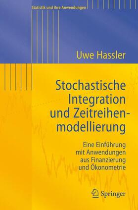 Hassler | Stochastische Integration und Zeitreihenmodellierung | Buch | 978-3-540-73567-0 | sack.de