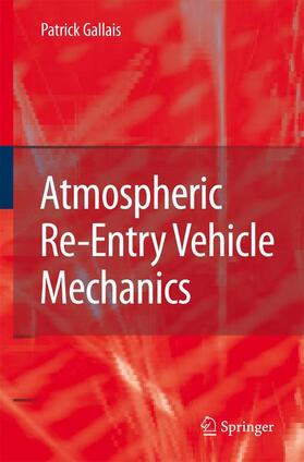 Gallais | Atmospheric Re-Entry Vehicle Mechanics | Buch | 978-3-540-73646-2 | sack.de