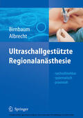 Birnbaum / Albrecht |  Ultraschallgestützte Regionalanästhesie | eBook | Sack Fachmedien