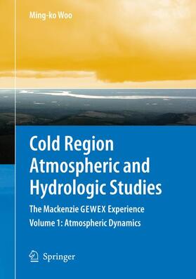 Woo | Cold Region Atmospheric and Hydrologic Studies. The Mackenzie GEWEX Experience | Buch | 978-3-540-73935-7 | sack.de