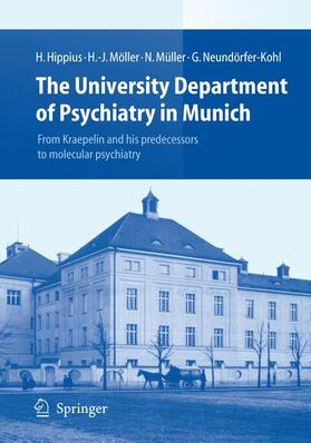 Hippius / Möller / Müller | The University Department of Psychiatry in Munich | Buch | 978-3-540-74016-2 | sack.de