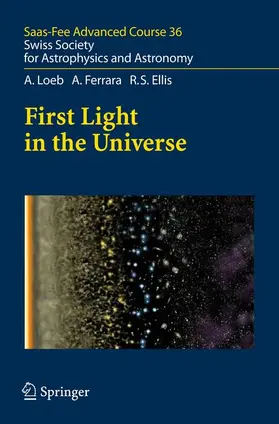 Loeb / Ferrara / Schaerer |  First Light in the Universe | Buch |  Sack Fachmedien
