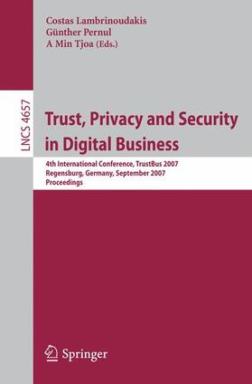 Lambrinoudakis / Tjoa / Pernul | Trust, Privacy and Security in Digital Business | Buch | 978-3-540-74408-5 | sack.de