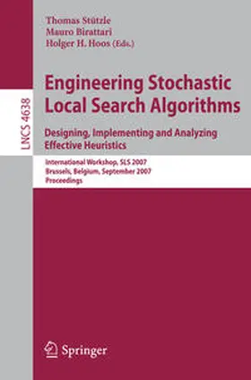 Stützle / Birattari / Hoos |  Engineering Stochastic Local Search Algorithms. Designing, Implementing and Analyzing Effective Heuristics | eBook | Sack Fachmedien