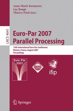 Kermarrec / Bougé / Priol | Euro-Par 2007 - Parallel Processing | Buch | 978-3-540-74465-8 | sack.de