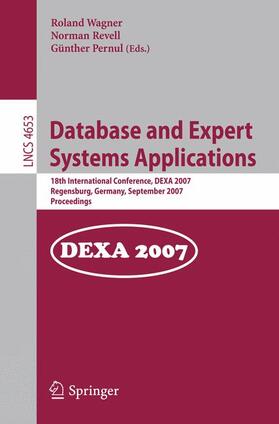 Wagner / Revell / Pernul | Database and Expert Systems Applications | Buch | 978-3-540-74467-2 | sack.de