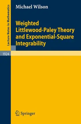 Wilson |  Weighted Littlewood-Paley Theory and Exponential-Square Integrability | Buch |  Sack Fachmedien