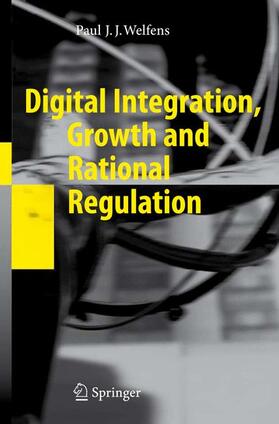 Welfens | Digital Integration, Growth and Rational Regulation | Buch | 978-3-540-74594-5 | sack.de