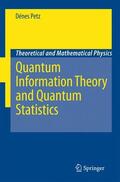 Petz |  Quantum Information Theory and Quantum Statistics | Buch |  Sack Fachmedien