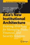 Aggarwal / Koo |  Asia's New Institutional Architecture | Buch |  Sack Fachmedien