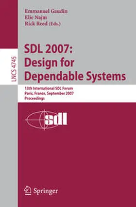 Gaudin / Najm / Reed | SDL 2007: Design for Dependable Systems | E-Book | sack.de