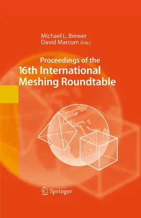 Brewer / Marcum | Proceedings of the 16th International Meshing Roundtable | E-Book | sack.de