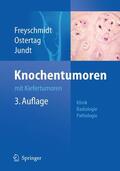 Freyschmidt / Jundt / Ostertag |  Knochentumoren mit Kiefertumoren | Buch |  Sack Fachmedien