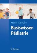 Koletzko / Kröner |  Basiswissen Pädiatrie | Buch |  Sack Fachmedien